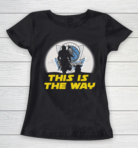 Dallas Mavericks NBA Basketball Star Wars Yoda And Mandalorian This Is The Way Women's T-Shirt