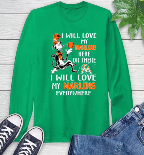 MLB Baseball Miami Marlins I Will Love My Marlins Everywhere Dr Seuss Shirt Long Sleeve T-Shirt 9