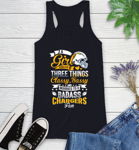 San Diego Chargers NFL Football A Girl Should Be Three Things Classy Sassy And A Be Badass Fan Racerback Tank 9