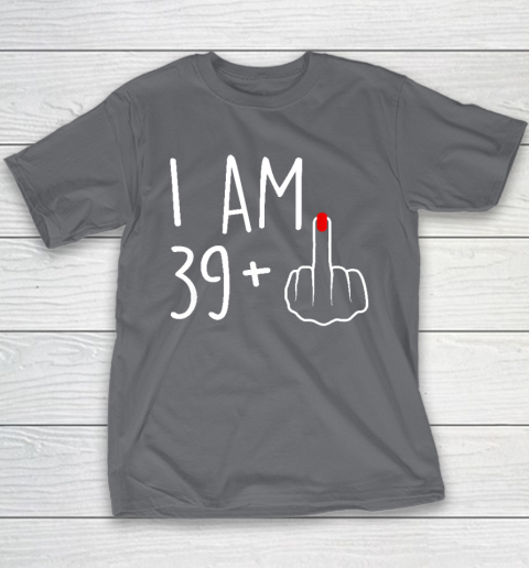 I Am 39 Plus 1 Middle Finger For A 40th Birthday Youth T-Shirt 5