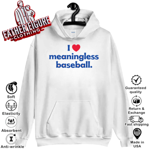 I Love Meaningless Baseball Hoodie