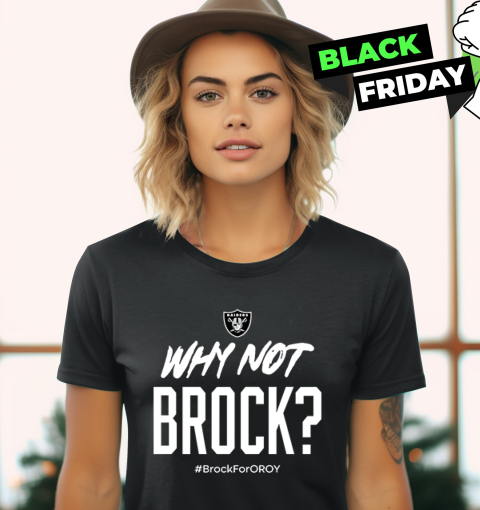 Why Not Brock Brock For Oroy Las Vegas Raiders Women's T-Shirt
