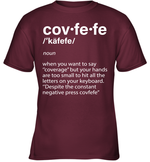 ssru covfefe definition coverage donald trump shirts youth t shirt 26 front maroon
