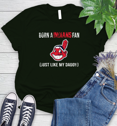 MLB Baseball Cleveland Indians Loyal Fan Just Like My Daddy Shirt Women's T-Shirt 5