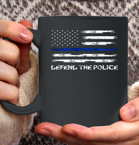 Defend The Blue Shirt  Defend The Police American Flag Blue Line Police For Trump Ceramic Mug 11oz