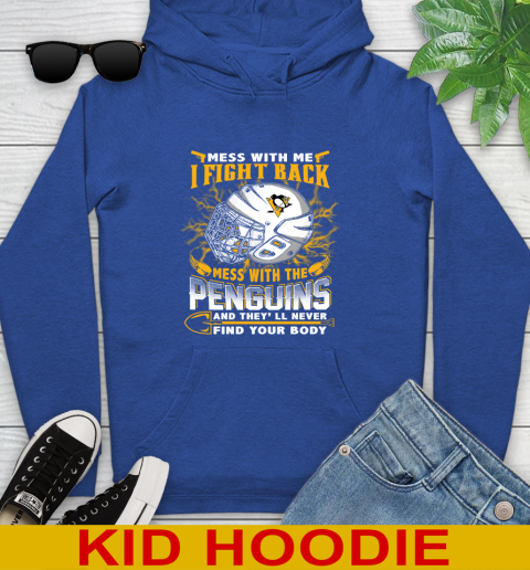 Pittsburgh Penguins Mess With Me I Fight Back Mess With My Team And They'll Never Find Your Body Shirt Youth Hoodie 10