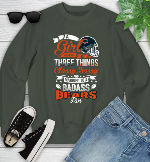 Chicago Bears NFL Football A Girl Should Be Three Things Classy Sassy And A Be Badass Fan Youth Sweatshirt 9