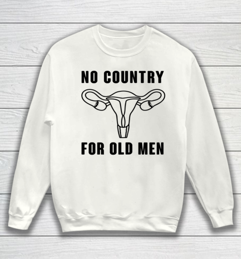 No Country For Old Men Funny Shirt Sweatshirt