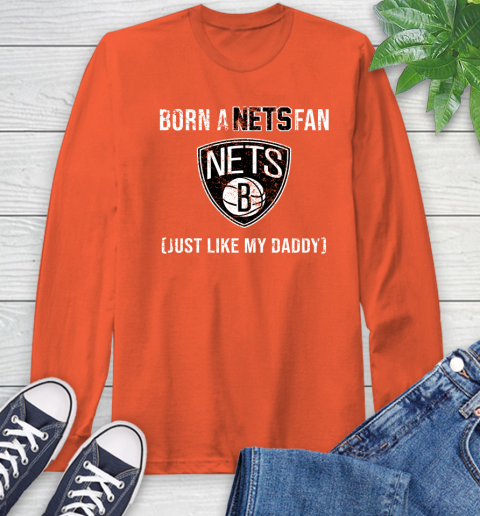 Nba Brooklyn Nets Loyal Fan Just Like My Daddy Basketball Shirt