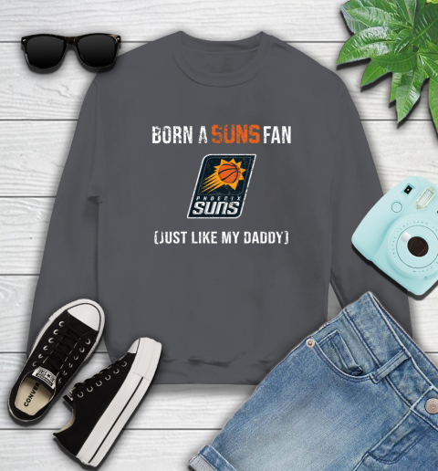NBA Phoenix Suns Loyal Fan Just Like My Daddy Basketball Shirt Sweatshirt 6