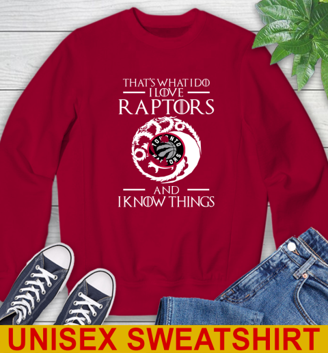 Toronto Raptors NBA Basketball That's What I Do I Love My Team And I Know Things Game Of Thrones 33
