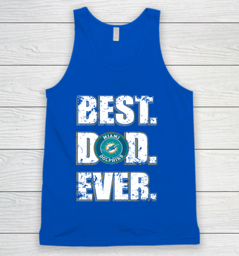 NFL Miami Dolphins Football Best Dad Ever Family Shirt Tank Top 4