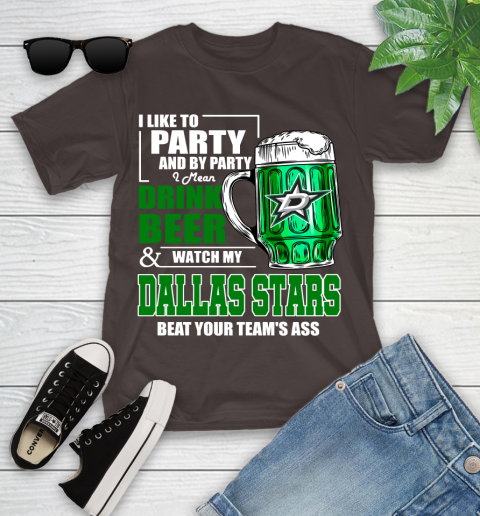 NHL I Like To Party And By Party I Mean Drink Beer And Watch My Dallas Stars Beat Your Team's Ass Hockey Youth T-Shirt 8 NHL I Like To Party And By Party I Mean Drink Beer And Watch My Dallas Stars Beat Your Team's Ass Hockey Youth T-Shirt - Image 8