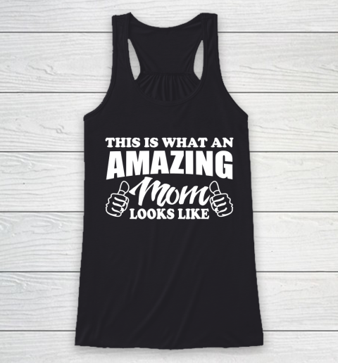 Mother's Day Funny Gift Ideas Apparel  Amazing mom T Shirt Racerback Tank