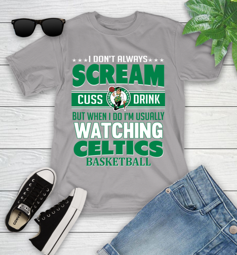 Boston Celtics NBA Basketball I Scream Cuss Drink When I'm Watching My Team Youth T-Shirt 4