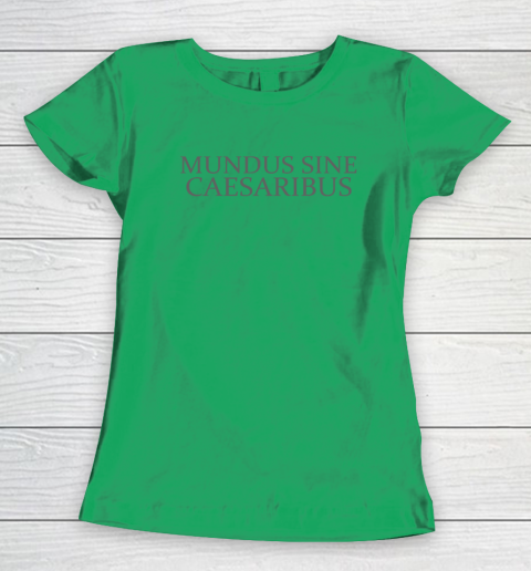 Mundus Sine Caesaribus Women's T-Shirt 4