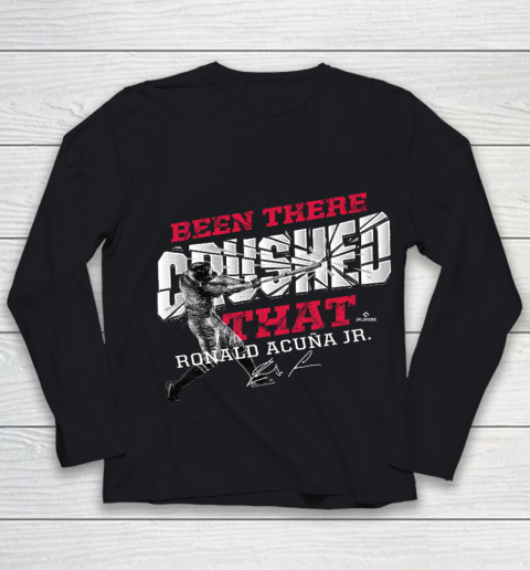 Ronald Acuna Jr Been There Crushed Youth Long Sleeve