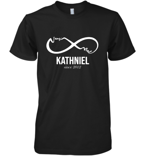 Forever Jangi Bal Nad KathNiel Since 2012 Premium Men's T-Shirt