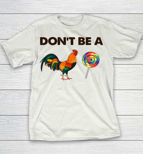 Don't Be A Cock Sucker T Shirt Sarcastic Funny Humor Irony Youth T-Shirt