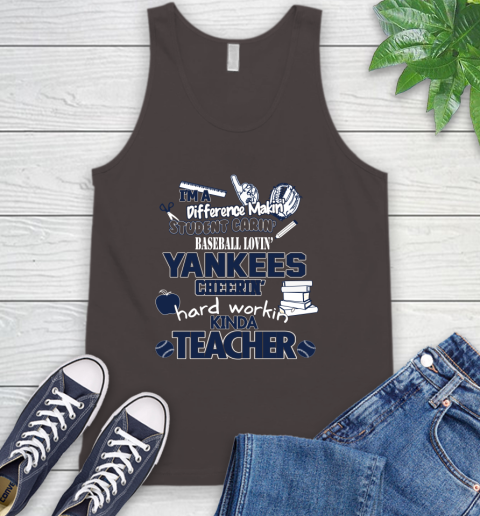 New York Yankees MLB I'm A Difference Making Student Caring Baseball Loving Kinda Teacher Tank Top 6