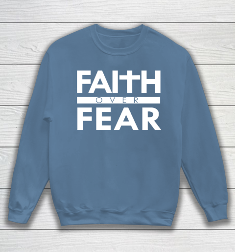 Faith Over Fear Bible Scripture Verse Christian Quote Sweatshirt 6