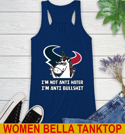 Houston Texans NFL Football Unicorn I'm Not Anti Hater I'm Anti Bullshit Racerback Tank 9