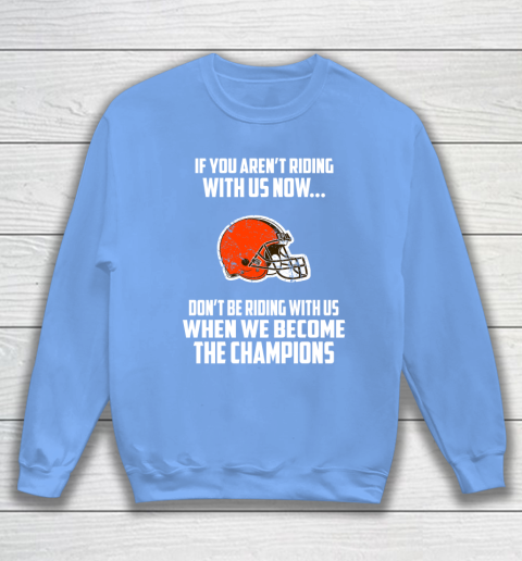 NFL Cleveland Browns Football We Become The Champions Sweatshirt 8