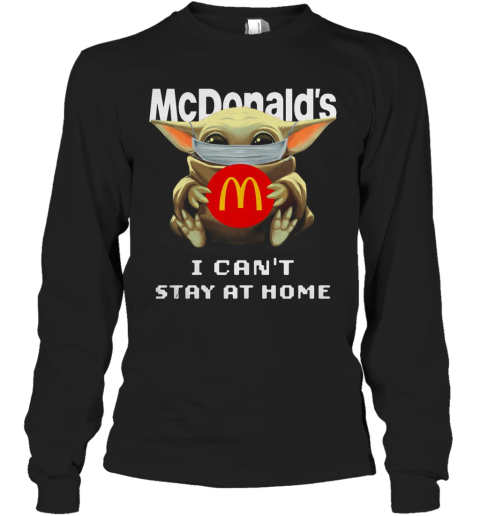 Baby Yoda Face Mask Hug Mcdonald'S I Can'T Stay At Home Long Sleeve T-Shirt