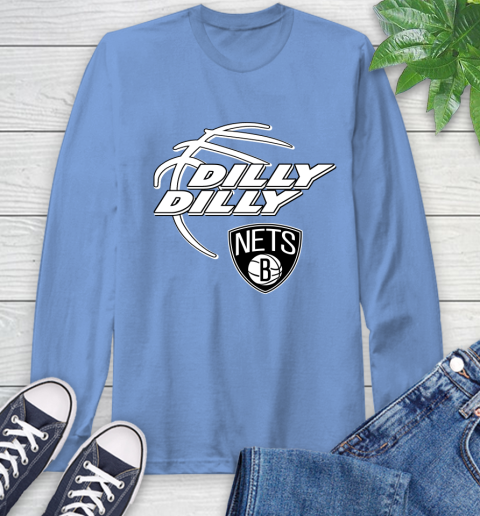 NBA Brooklyn Nets Dilly Dilly Basketball Sports Long Sleeve T-Shirt 11