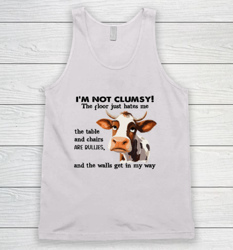 Cow I'm Not Clumsy The Floor Just Hates Me The Table Tank Top