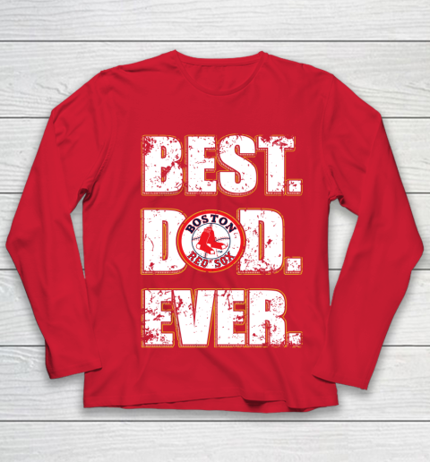 MLB Boston Red Sox Baseball Best Dad Ever Family Shirt Youth Long Sleeve 8