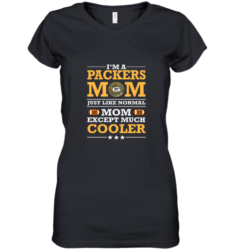 I_m A Packers Mom Just Like Normal Mom Except Cooler NFL Women's V-Neck T-Shirt