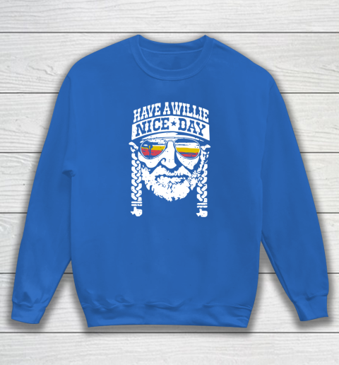 Have A Willie Nice Day Sweatshirt 5