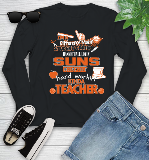 Phoenix Suns NBA I'm A Difference Making Student Caring Basketball Loving Kinda Teacher Youth Long Sleeve