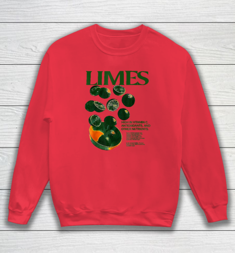 Limes Funny High In Vitamin C Antioxidants Other Nutrients Sweatshirt 6