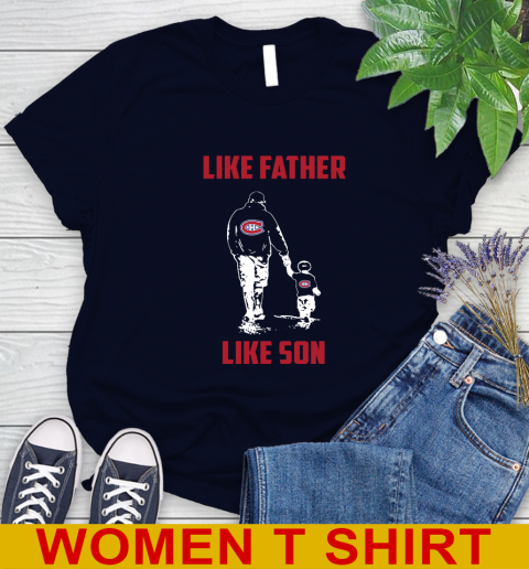Montreal Canadiens NHL Hockey Like Father Like Son Sports Women's T-Shirt 2