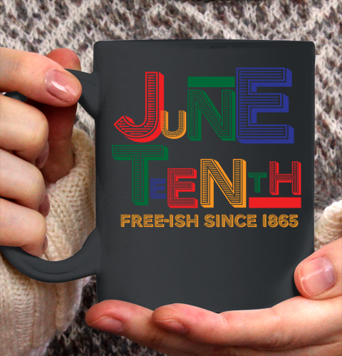 Juneteenth Free Ish Since 1865 Ceramic Mug 11oz