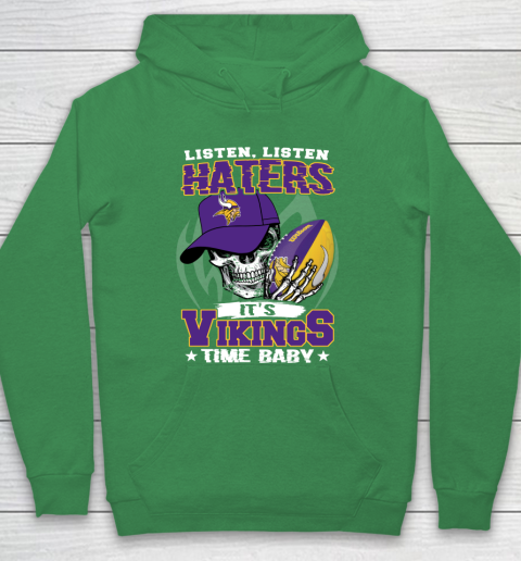 Listen Haters It is VIKINGS Time Baby NFL Hoodie 5