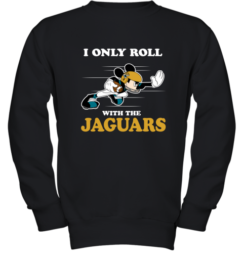 NFL Mickey Mouse I Only Roll With Jacksonville Jaguars Youth Sweatshirt