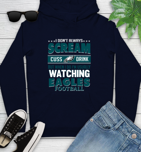 Philadelphia Eagles NFL Football I Scream Cuss Drink When I'm Watching My Team Youth Hoodie 3