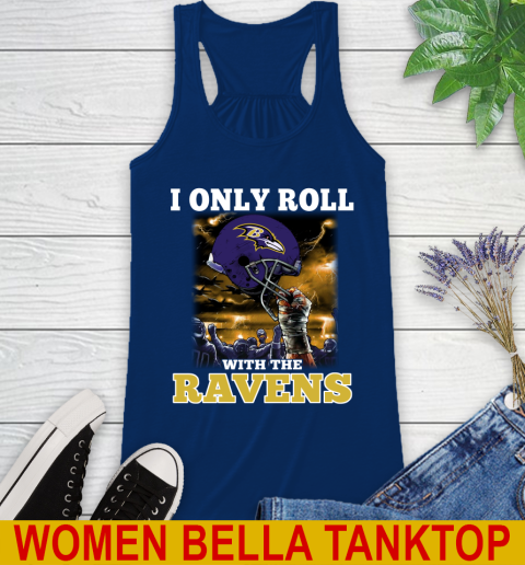 Baltimore Ravens NFL Football I Only Roll With My Team Sports Racerback Tank 7