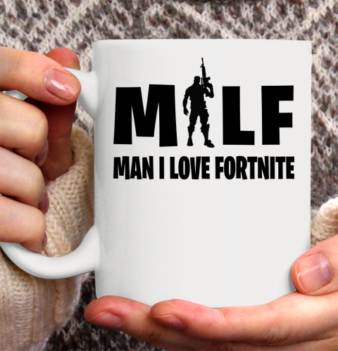 MILF Man I Love Fortnite shirt Ceramic Mug 11oz
