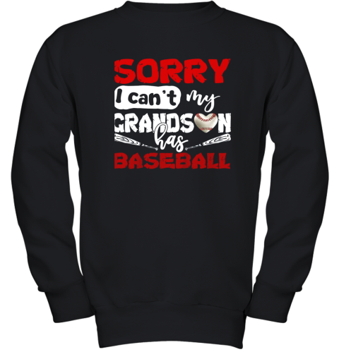Sorry I Can't My Grandson Has Baseball TShirt Grandma Youth Sweatshirt