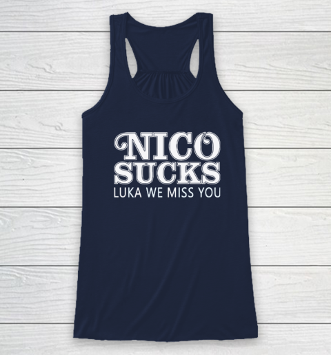Luka Doncic Nico Sucks Luka We Miss You Racerback Tank 5