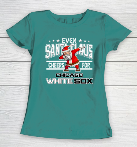 Chicago White Sox Even Santa Claus Cheers For Christmas MLB Women's T-Shirt 10