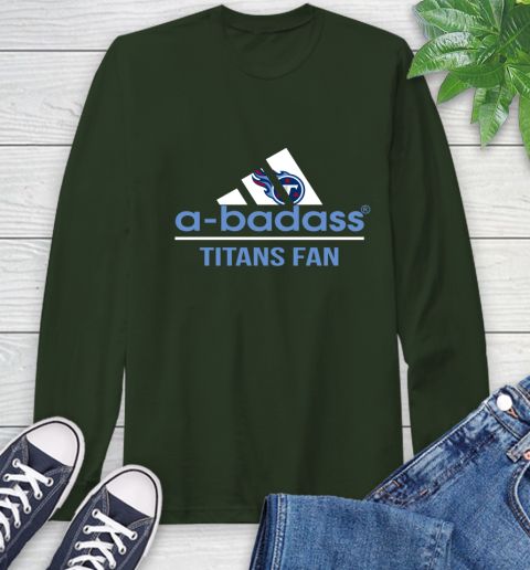 NFL A Badass Tennessee Titans Fan Adidas Football Sports Long Sleeve T-Shirt 7