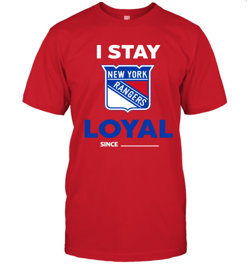 New York Rangers I Stay Loyal Since Personalized Unisex Jersey Tee