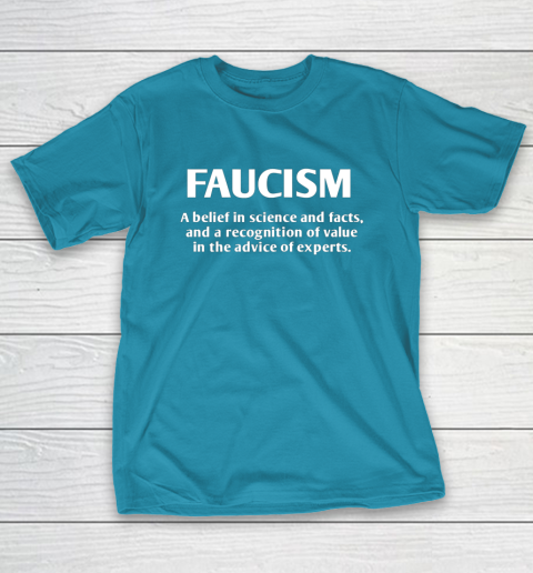 FAUCISM A belief in science and facts T-Shirt 7