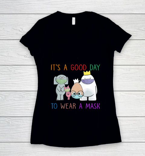 It's A Good Day To Wear A Mask Funny Gift Women's V-Neck T-Shirt