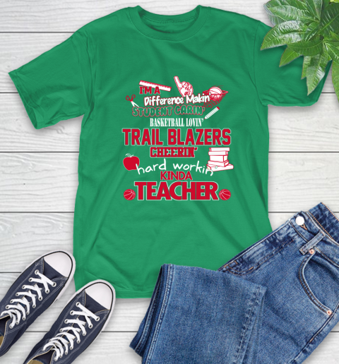 Portland Trail Blazers NBA I'm A Difference Making Student Caring Basketball Loving Kinda Teacher T-Shirt - Image 8